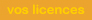 Vos licences